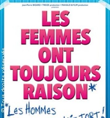 Les Femmes ont Toujours Raison, Les Hommes n'ont Jamais Tort ! (Tournée)